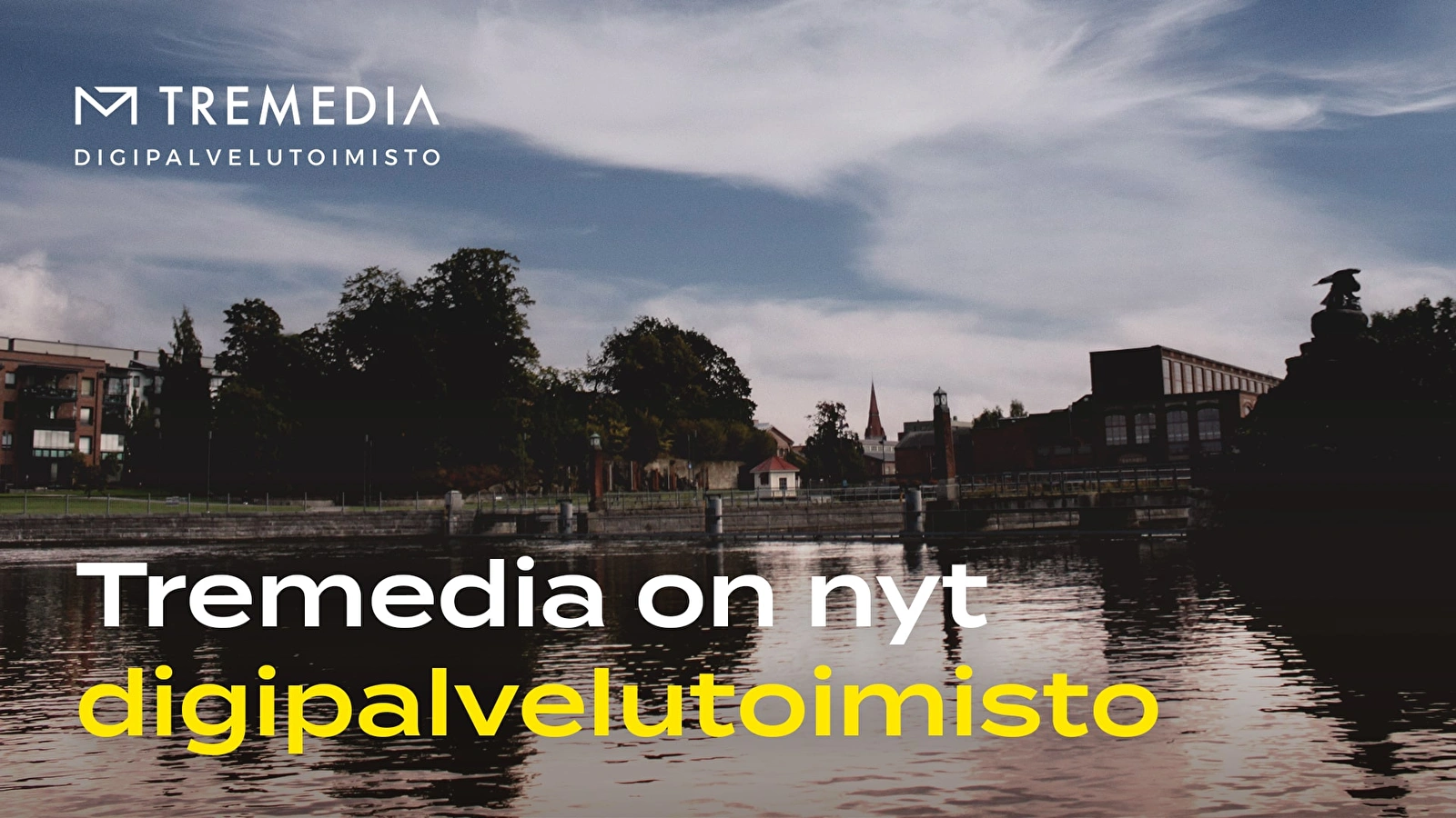 Tremedia on nyt digipalvelutoimisto.
